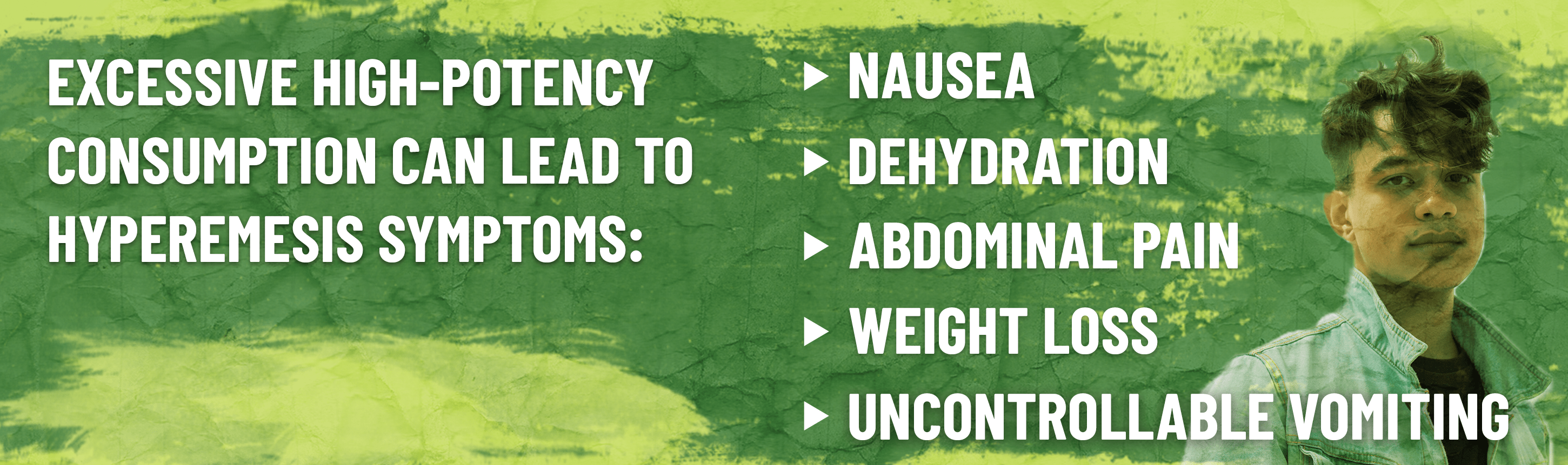 Infographic reading "excessive high-potency consumption can lead to hyperemesis symptoms: nausea, dehydration, abdominal pain, weight loss, and uncontrollable vomiting."