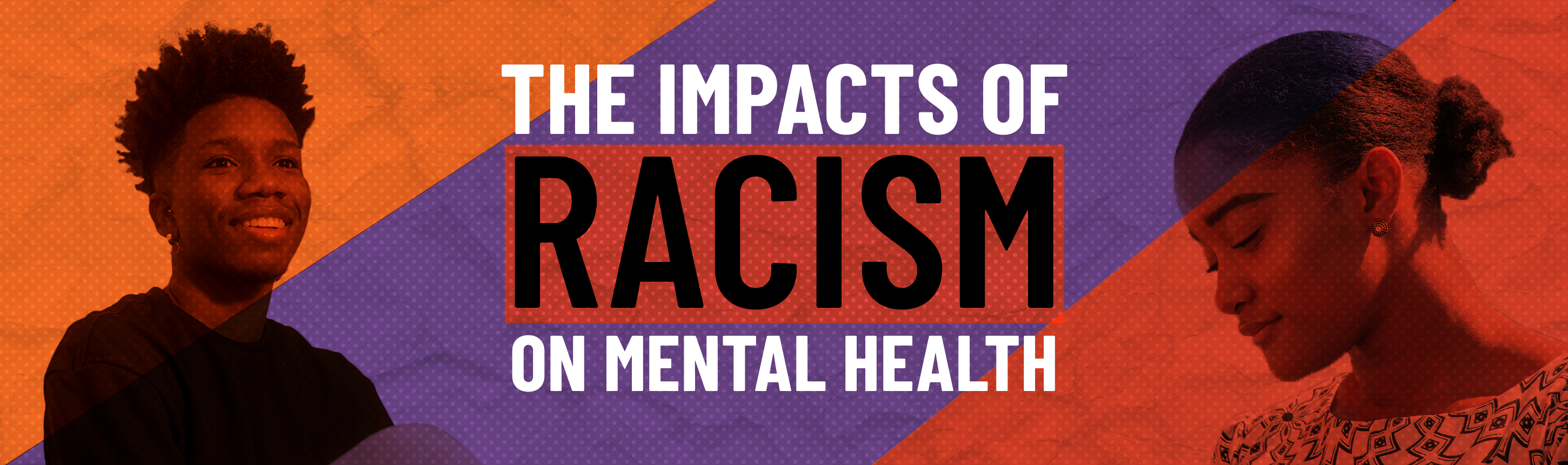The impacts of racism on mental health